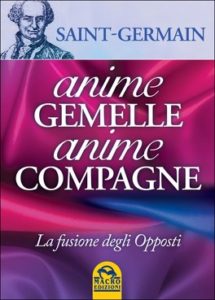 libro - anime-gemelle-anime-compagne - la fusione degli opposti - Conte di Saint Germain - animaceleste.it